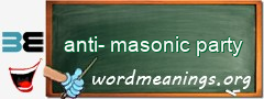 WordMeaning blackboard for anti-masonic party